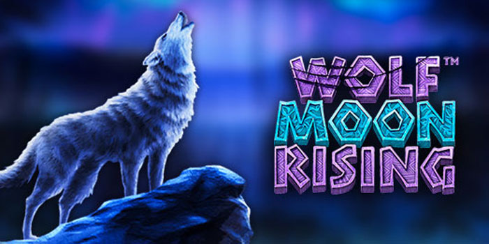 Tips Agar Menang Besar Bermain di Slot Wolf Moon Rising