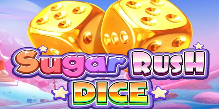 Tips Bermain Agar Menang di Slot Online Sugar Rush Dice