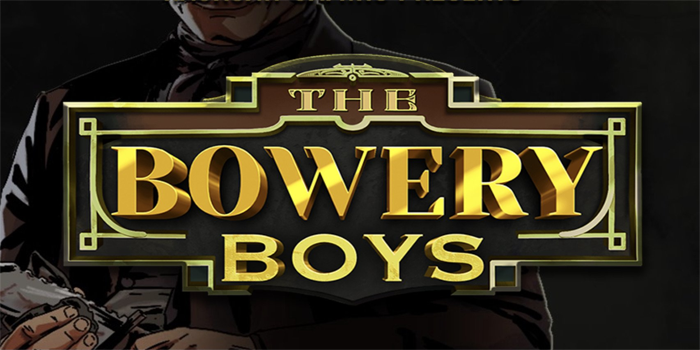 Trik Untuk Meningkatkan Penghasilan Anda di Slot The Bowery Boys