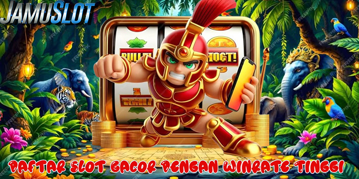 JAMUSLOT – Daftar Slot Gacor Dengan Winrate Tinggi